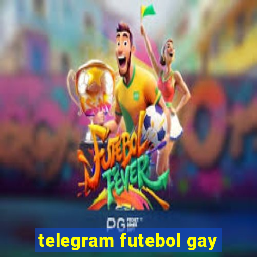 telegram futebol gay